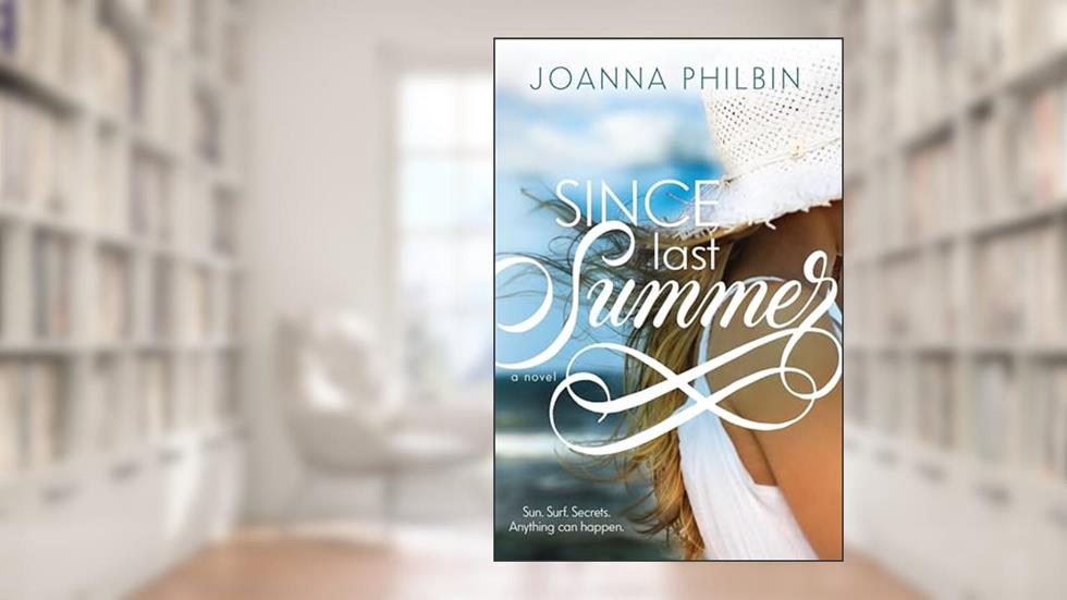 Since Last Summer, written by Joanna Philbin