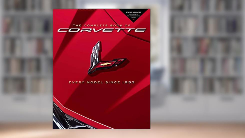 The Complete Book of Corvette: Every Model Since 1953 - Revised & Updated Includes New Mid-Engine Corvette Stingray (Complete Book Series), written by Mike Mueller
