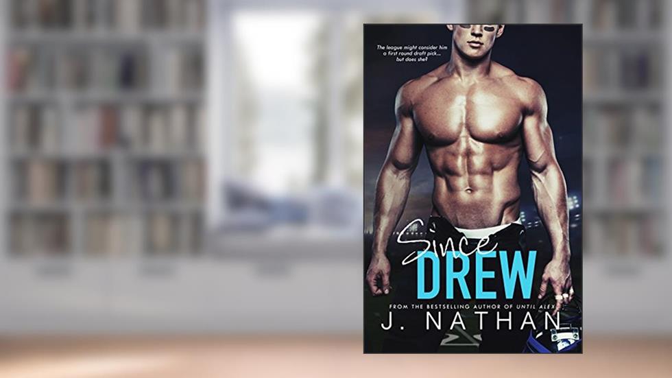 Since Drew, written by J. Nathan