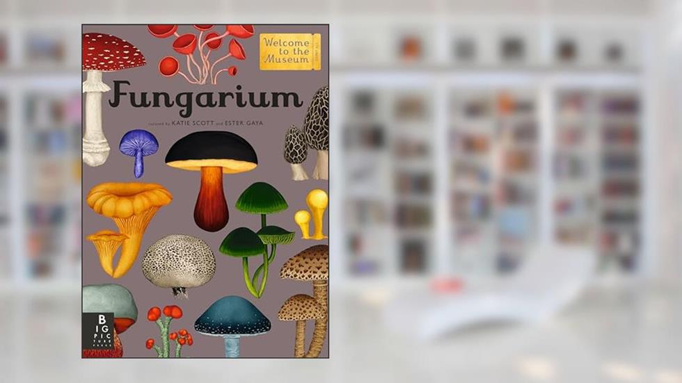 Fungarium: Welcome to the Museum, written by Ester Gaya