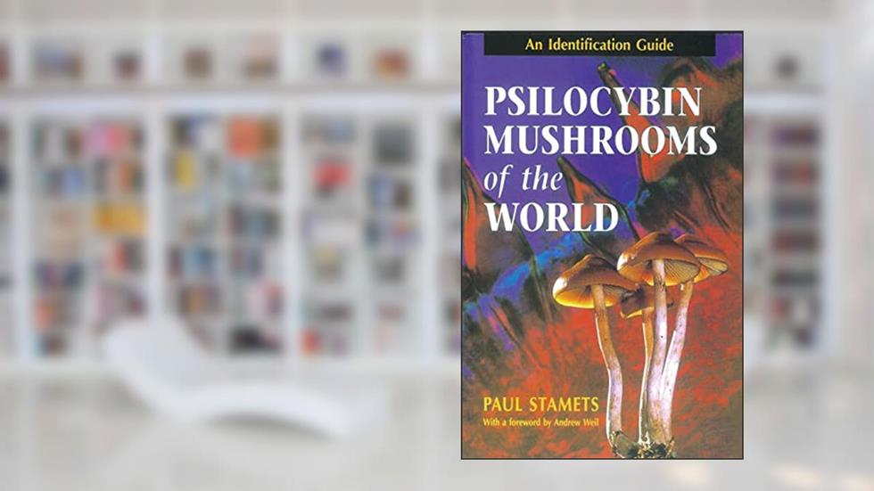 Psilocybin Mushrooms of the World: An Identification Guide, written by Paul Stamets