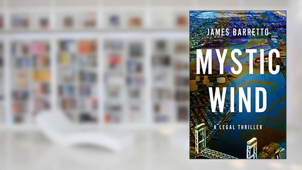 Mystic Wind (A Jack Marino Legal Thriller Book 1), written by James Barretto