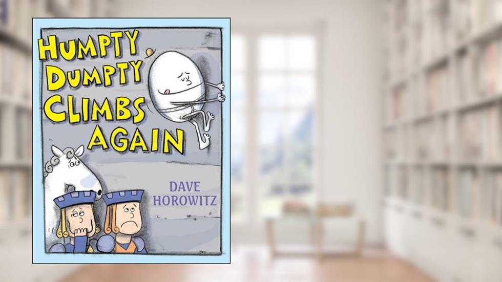 Humpty Dumpty Climbs Again, written by Dave Horowitz