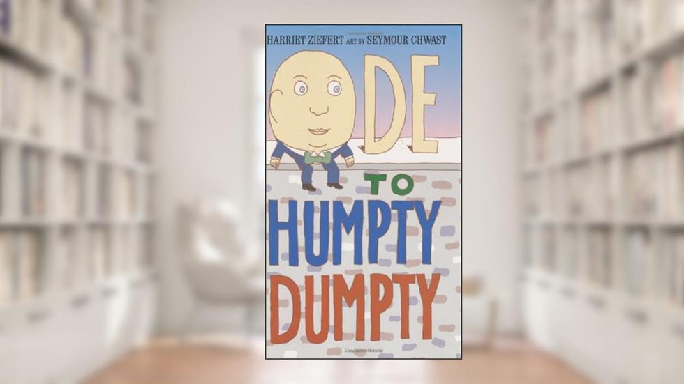 Ode to Humpty Dumpty, written by Harriet Ziefert