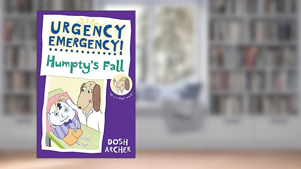 Humpty's Fall (Urgency Emergency!), written by Dosh Archer