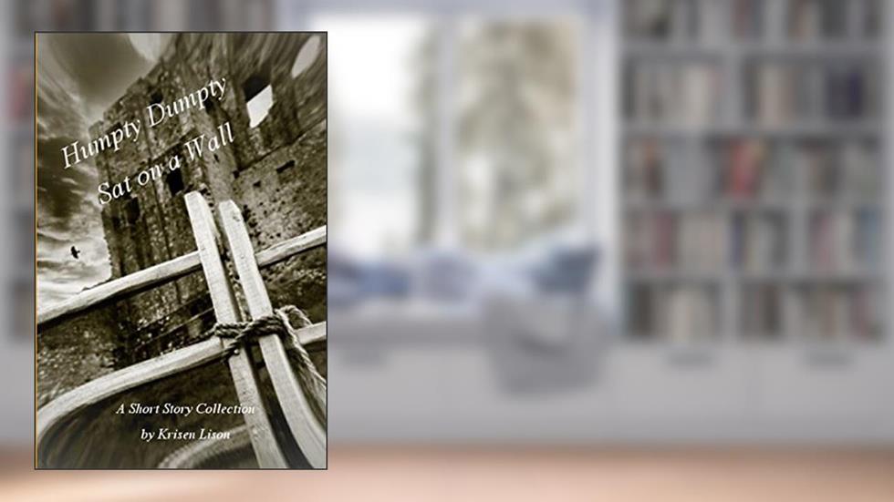 Humpty Dumpty Sat On A Wall, written by Krystyl Lisoh