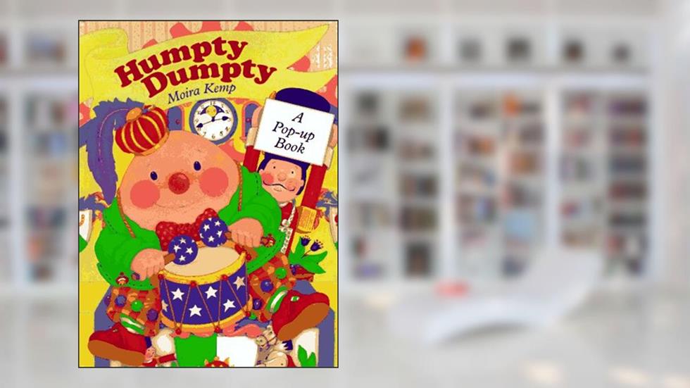 Humpty Dumpty: A Pop-up Book, written by Moira Kemp