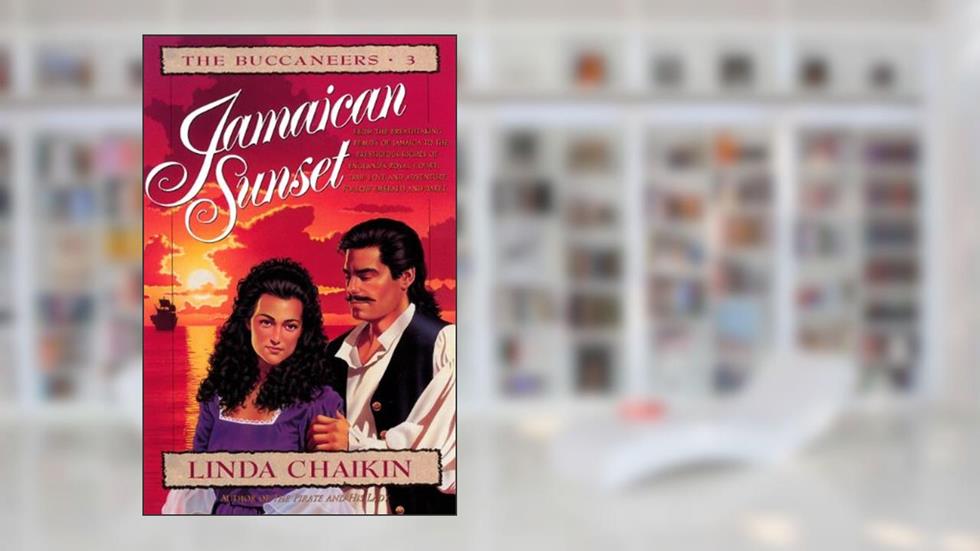 Jamaican Sunset: Buccaneers Series #3 (Buccaneers!), written by Linda Chaikin