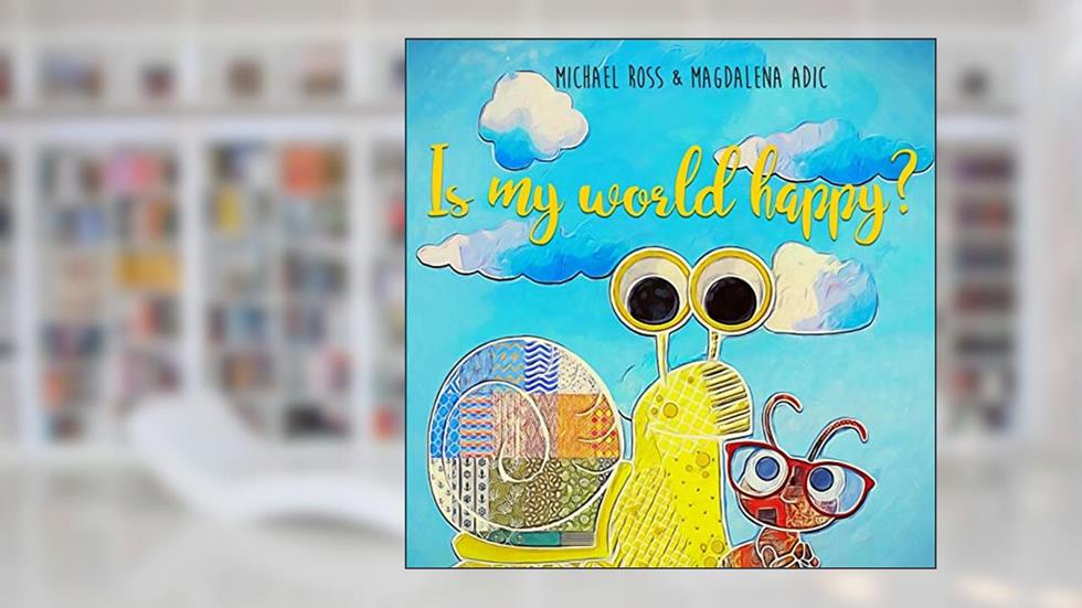 Is My World Happy? (Arnie & Mia), written by Michael Ross