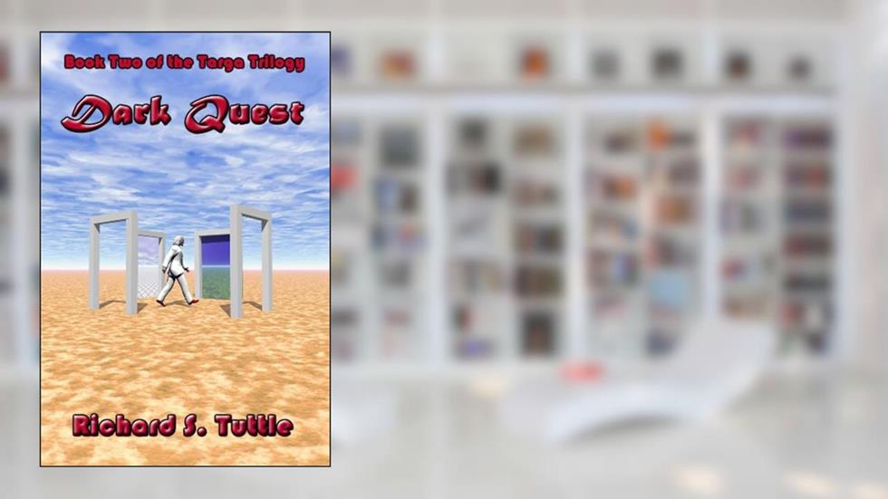 Dark Quest (Targa Trilogy #2), written by Richard S. Tuttle