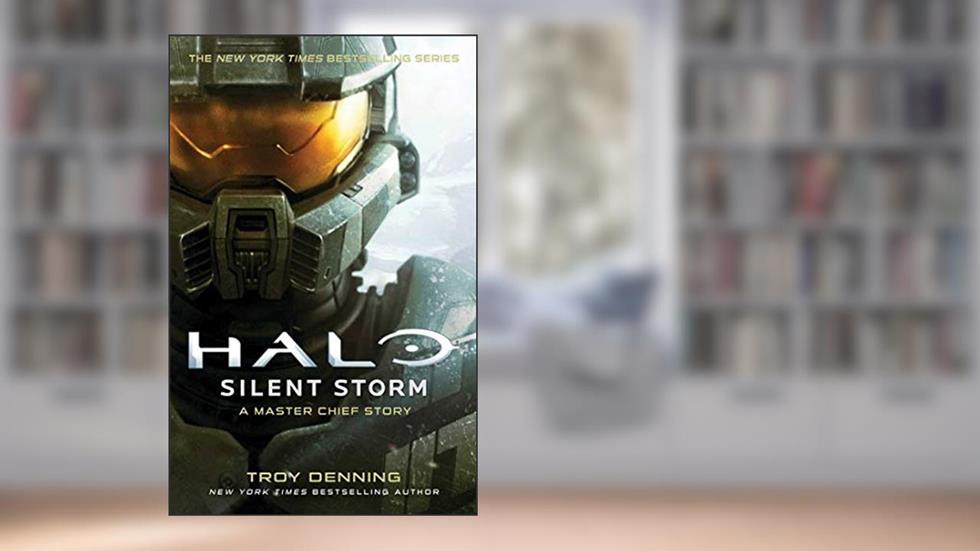 Halo: Silent Storm: A Master Chief Story, written by Troy Denning