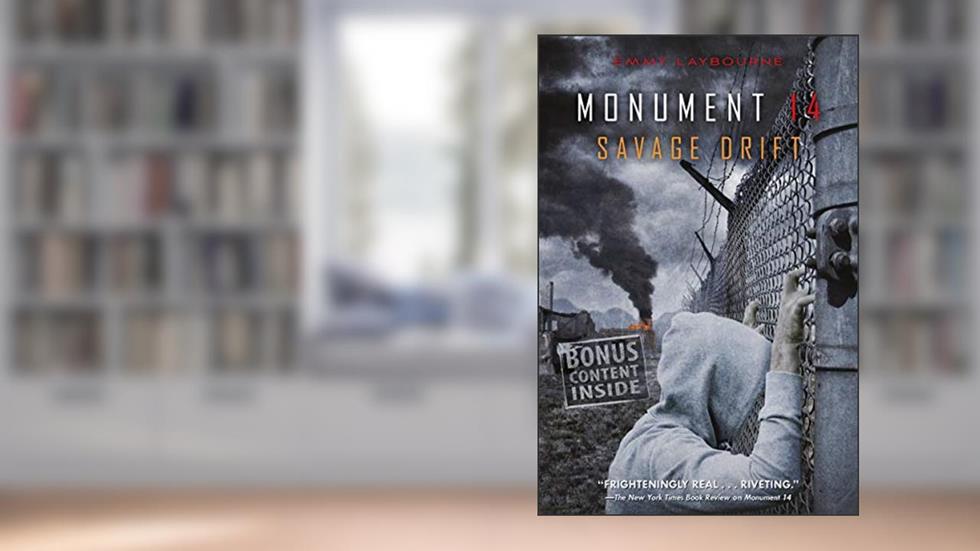 Monument 14: Savage Drift (Monument 14 Series, 3), written by Emmy Laybourne