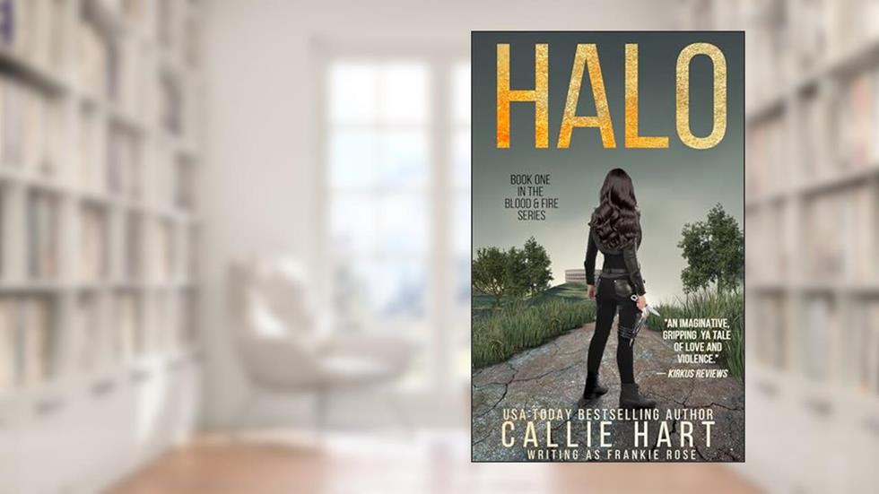 Halo (Blood & Fire Book 1), written by Frankie Rose