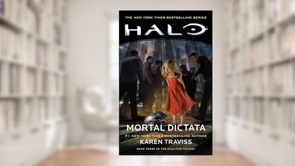Halo: Mortal Dictata: Book Three of the Kilo-Five Trilogy, written by Karen Traviss