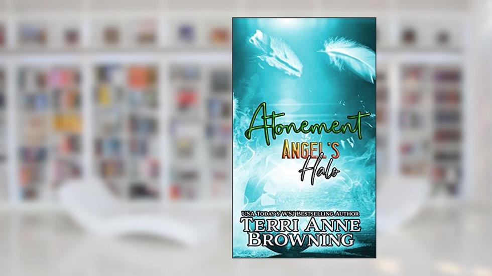 Angel's Halo: Atonement (Angel's Halo MC Book 5), written by Terri Anne Browning