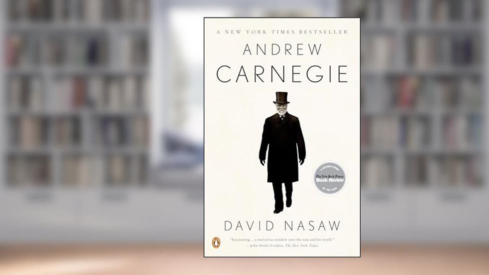 Andrew Carnegie, written by David Nasaw