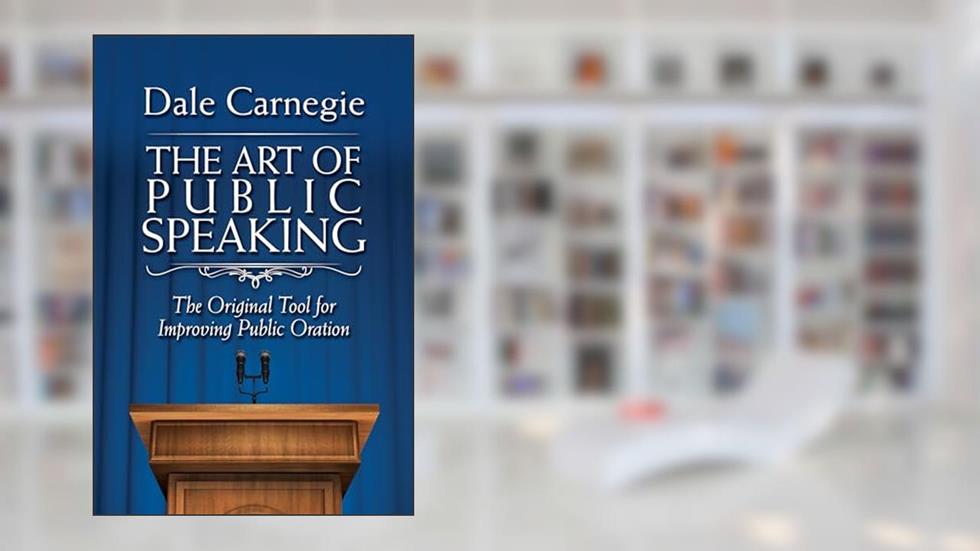 Art of Public Speaking: The Original Tool for Improving Public Oration, written by Dale Carnegie