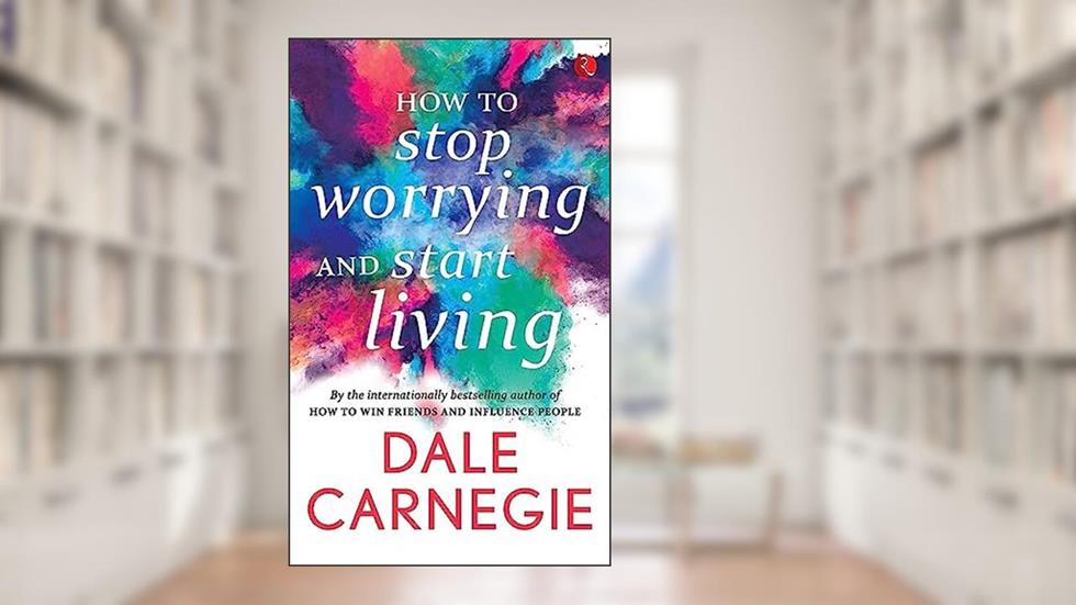 How to Stop Worrying and Start Living [Original Edition (Complete), Premium Paperback], written by NA