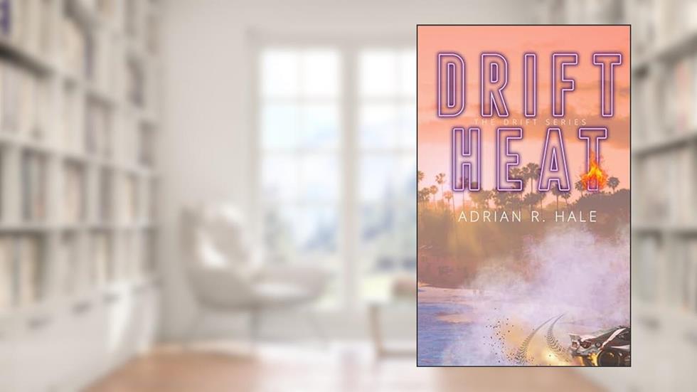 Drift Heat (The Drift Series Book 1), written by Adrian R. Hale