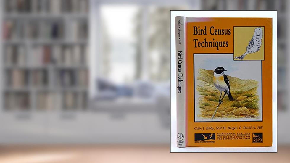 Bird Census Techniques, written by Colin J. Bibby; Neil D. Burgess; David A. Hill