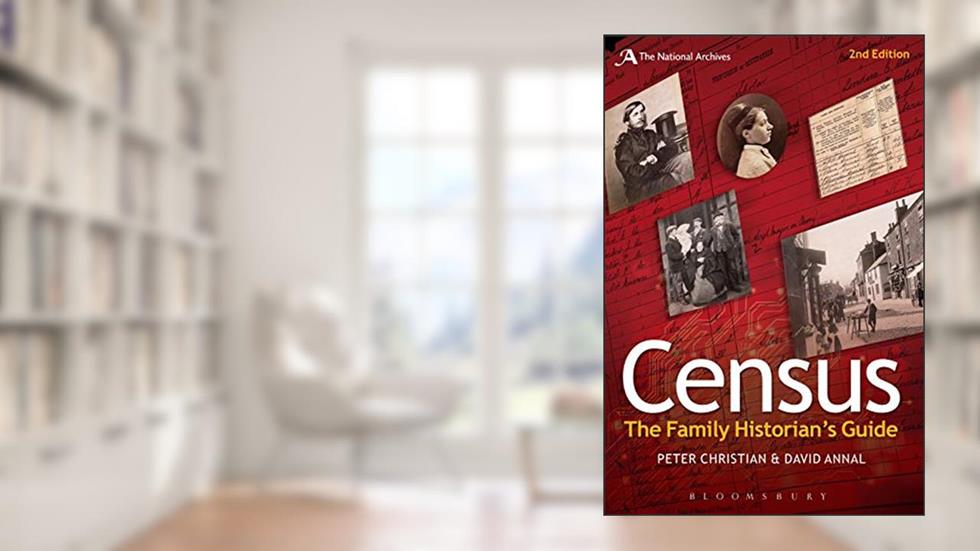 Census: The Family Historian's Guide, written by Peter Christian; David Annal