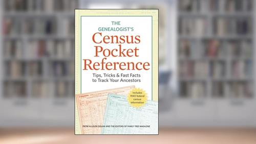 Cover from Genealogist's Census Pocket Reference: Tips, Tricks & Fast Facts to Track Your Ancestors, written by Family Tree Editors Family Tree Editors