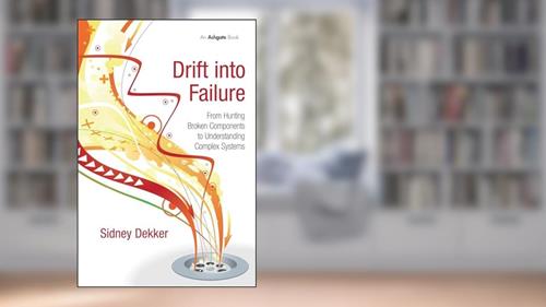 Cover from Drift into Failure, written by Sidney Dekker