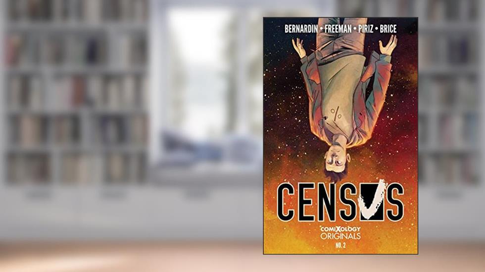 Census (Comixology Originals) #2, written by Adam Freeman; Marc Bernardin