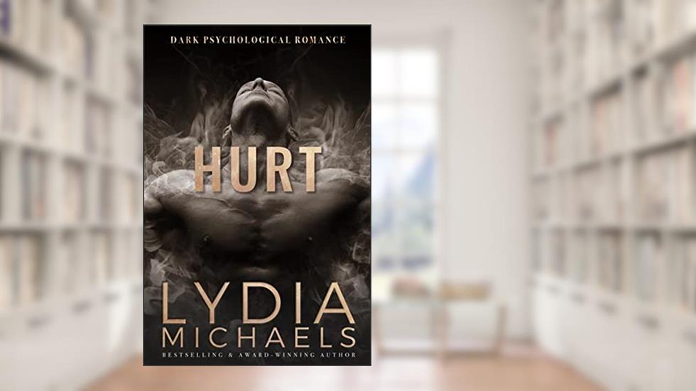 Hurt: A Dark Romantic Thriller (Gold Collection), written by Lydia Michaels