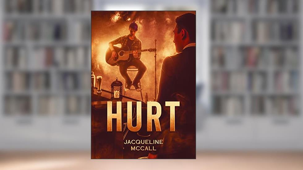 Hurt: (Glow in the Desert Book One), written by Jacqueline McCall