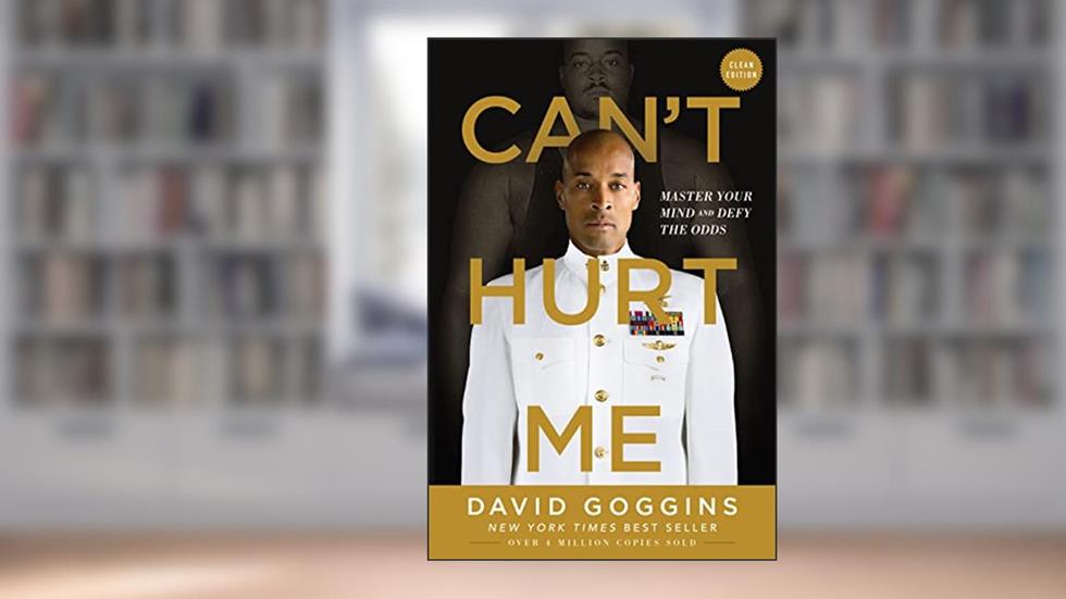 Can't Hurt Me: Master Your Mind and Defy the Odds - Clean Edition, written by David Goggins
