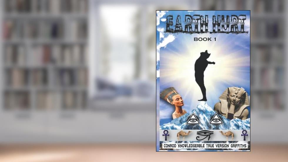 Earth Hurt, written by Mr. Conrod U. Griffiths