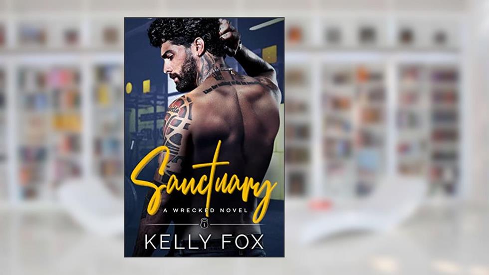 Sanctuary: An M/M Hurt Comfort Romance (Wrecked Book 1), written by Kelly Fox