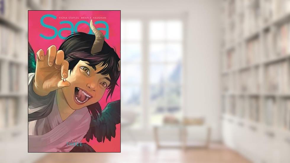 Saga Book Three, written by Brian K Vaughan