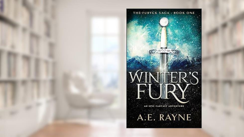 Winter's Fury: An Epic Fantasy Adventure (The Furyck Saga Book 1), written by A.E. Rayne