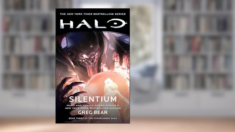 Halo: Silentium: Book Three of the Forerunner Saga (10), written by Greg Bear