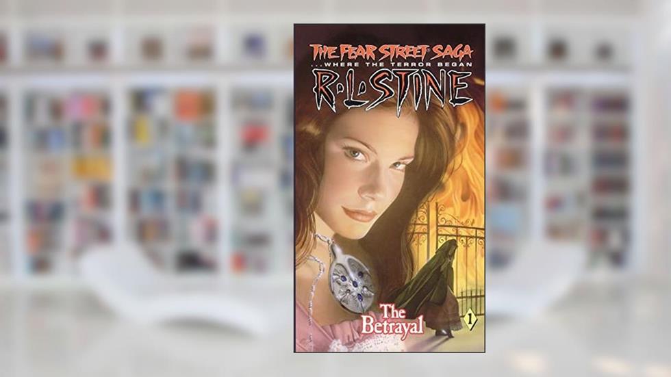The Betrayal (Fear Street Saga Trilogy, No. 1), written by R. L. Stine
