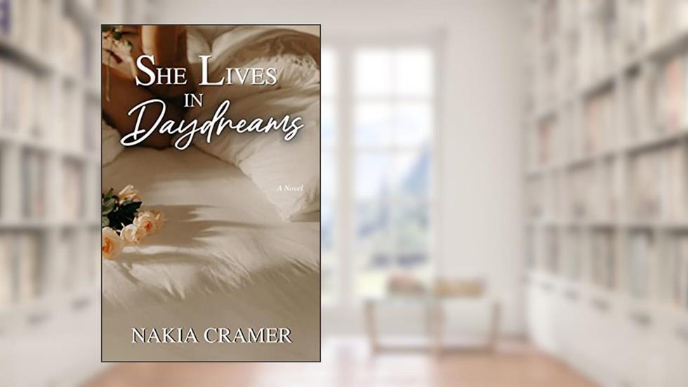 She Lives in Daydreams (The Daydream Duet Book 1), written by Nakia Cramer