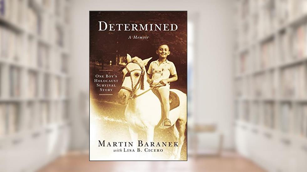 Determined: A Memoir, written by Martin Baranek