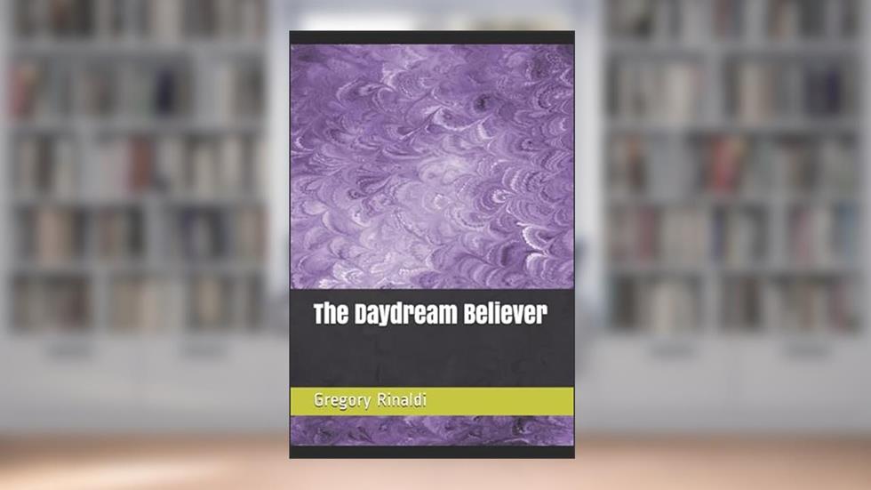 The Daydream Believer, written by Gregory Rinaldi