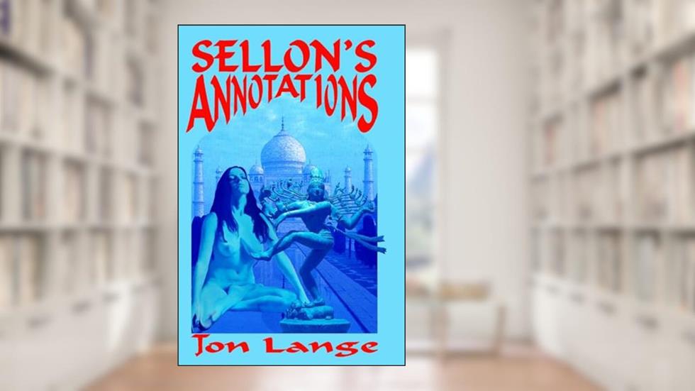 Sellon's Annotations: A Critical Edition, written by Jon Lange; Edward Sellon