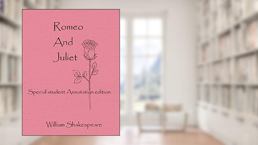 Romeo And Juliet: Special Student Annotation Edition: Formatted with wide spacing and wide margins for your own notes (GCSE Text), written by William Shakespeare