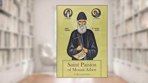 Cover from Saint Paisios of Mount Athos, written by Hieromonk Isaac