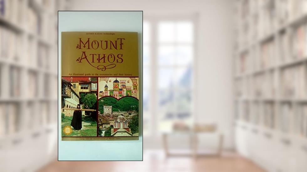 Mount Athos - An Illustrated Guide to the Monasteries and Their History, written by Sotiris Kadas