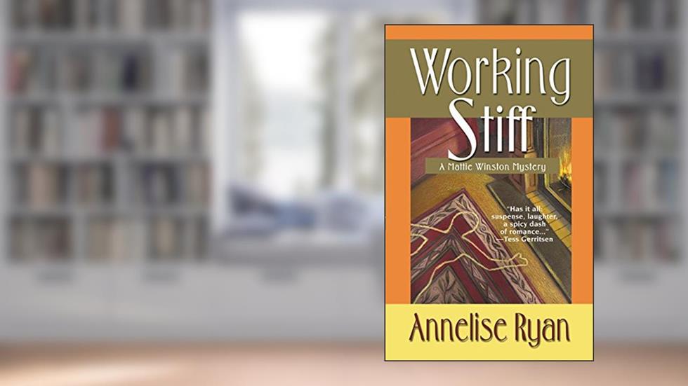 Working Stiff (Mattie Winston Mysteries Book 1), written by Annelise Ryan