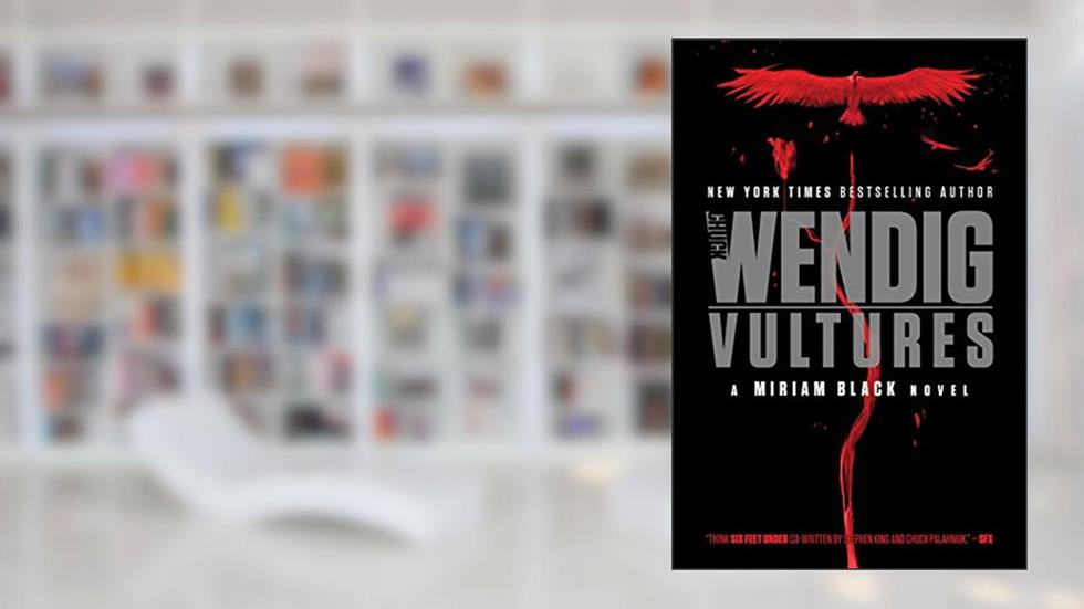 Vultures (Miriam Black Book 6), written by Chuck Wendig