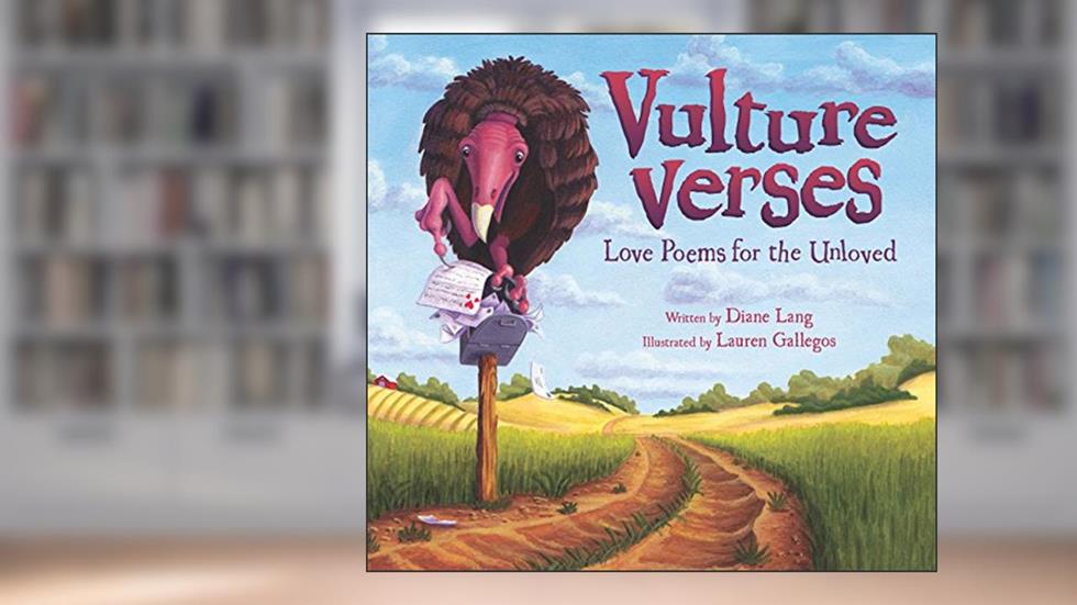 Vulture Verses: Love Poems for the Unloved, written by Diane Lang