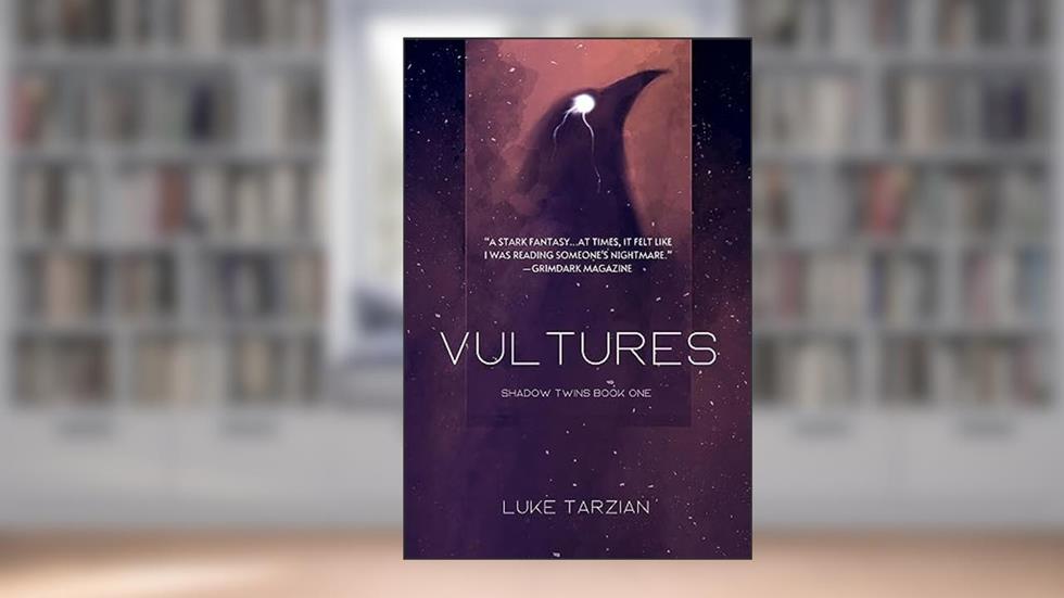 Cover from Vultures (Shadow Twins Book 1), written by Luke Tarzian