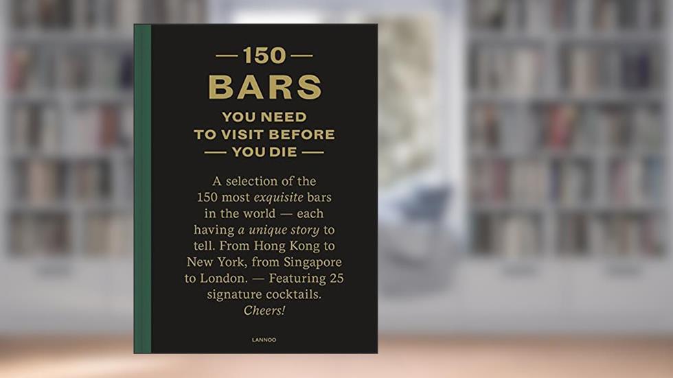 150 Bars You Need to Visit Before You Die (150 Series), written by Jurgen Lijcops