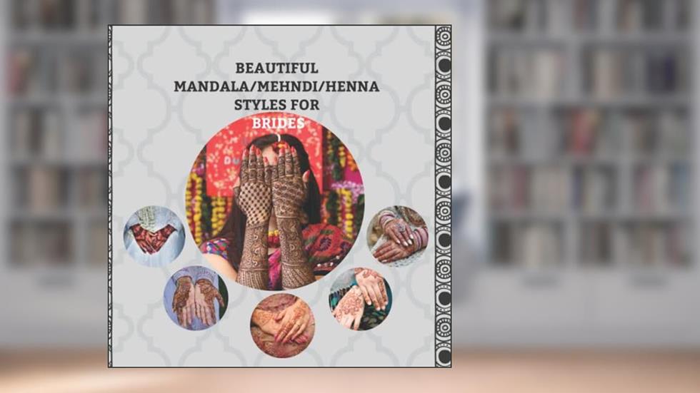 BEAUTIFUL MANDALA/MEHNDI/HENNA STYLES FOR BRIDES 102 pages tattoo: ADULT COLORING BOOK AND HENNA DIY tattoo, written by KHAWLA ASSAF